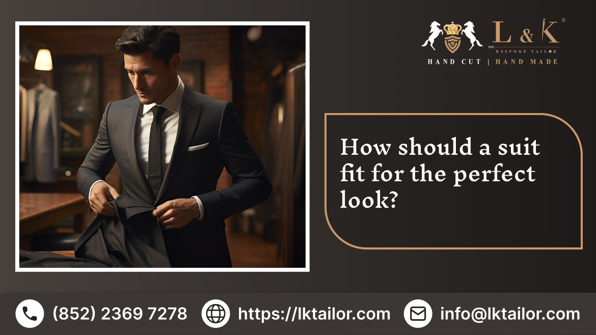 How should a suit fit for the perfect look?