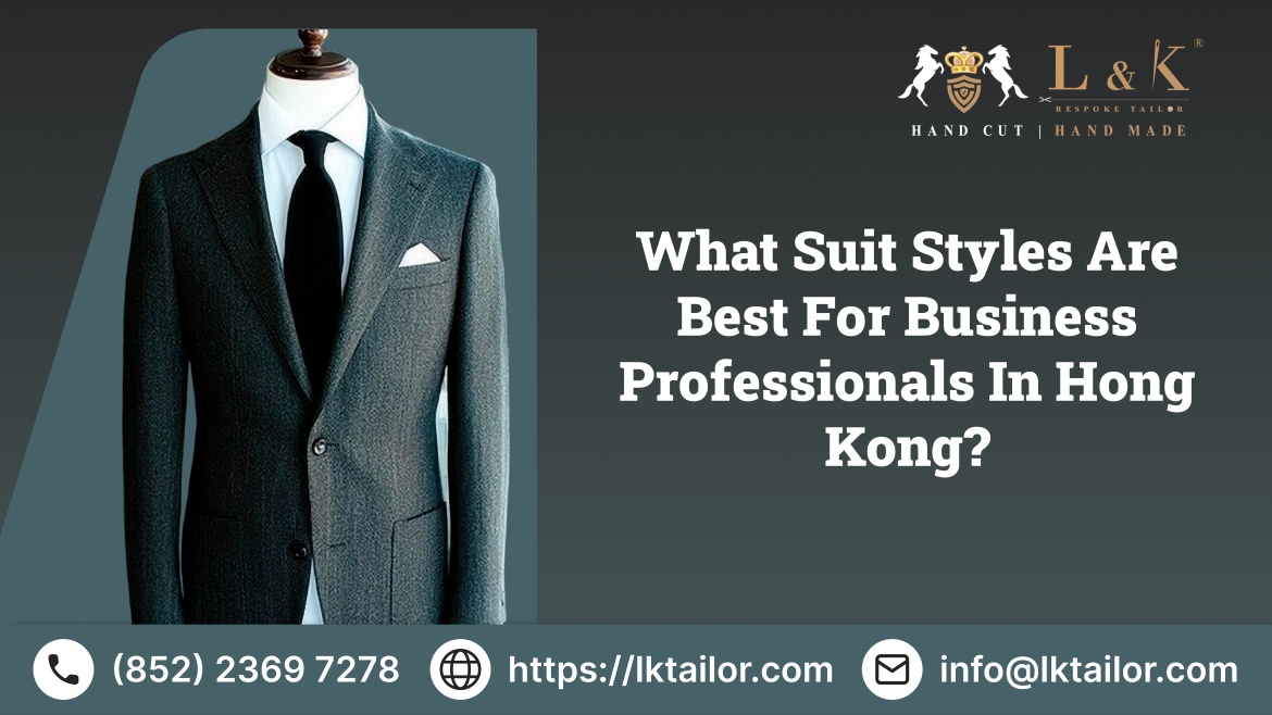 What suit styles are best for business professionals in Hong Kong?