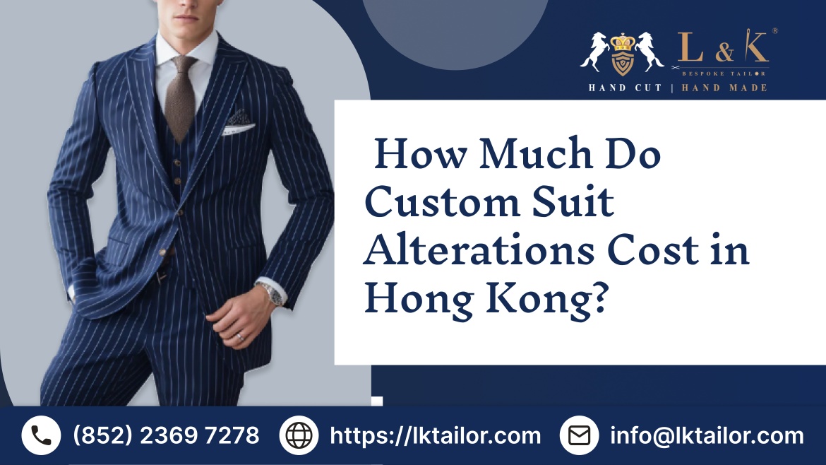 How Much Do Custom Suit Alterations Cost in Hong Kong?