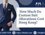 How Much Do Custom Suit Alterations Cost in Hong Kong?