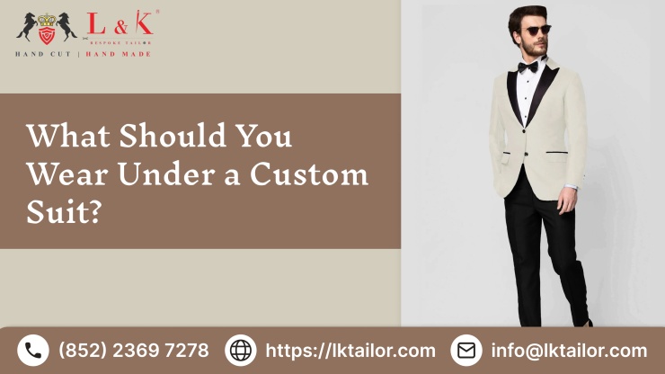 What Should You Wear Under a Custom Suit?