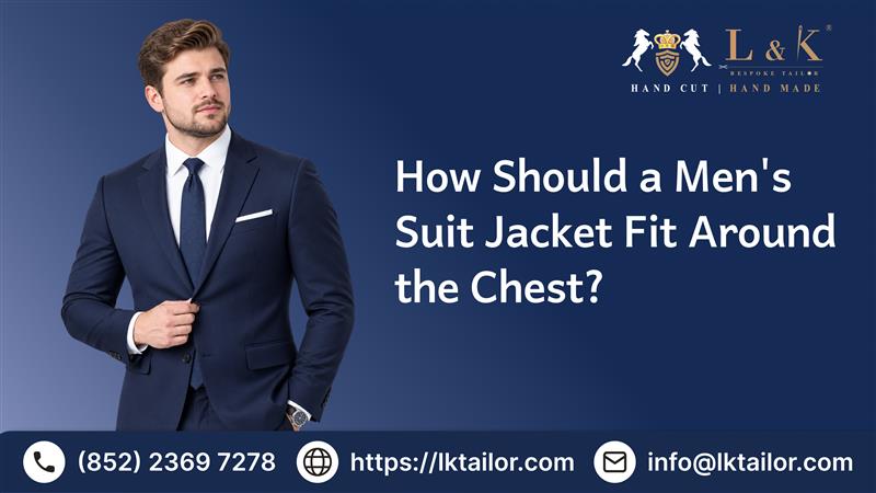 How Should a Men’s Suit Jacket Fit Around the Chest?